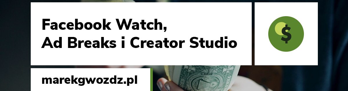 Facebook Watch, Ad Breaks i Creator Studio